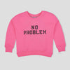 C1339 MNA No Problem Sharp Pink Sweat Shirt